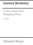 O That I Once Past Changing Were