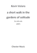 A Short Walk In The Gardens Of Solitude