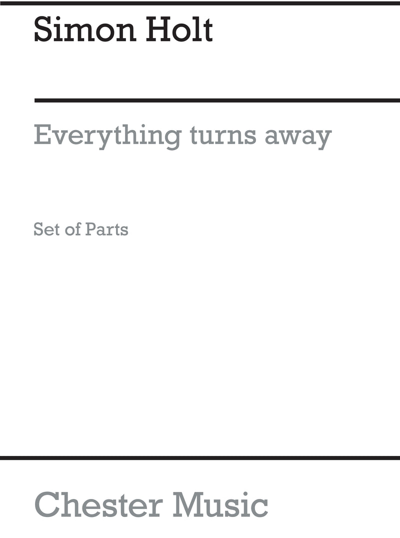 Everything Turns Away (Parts)