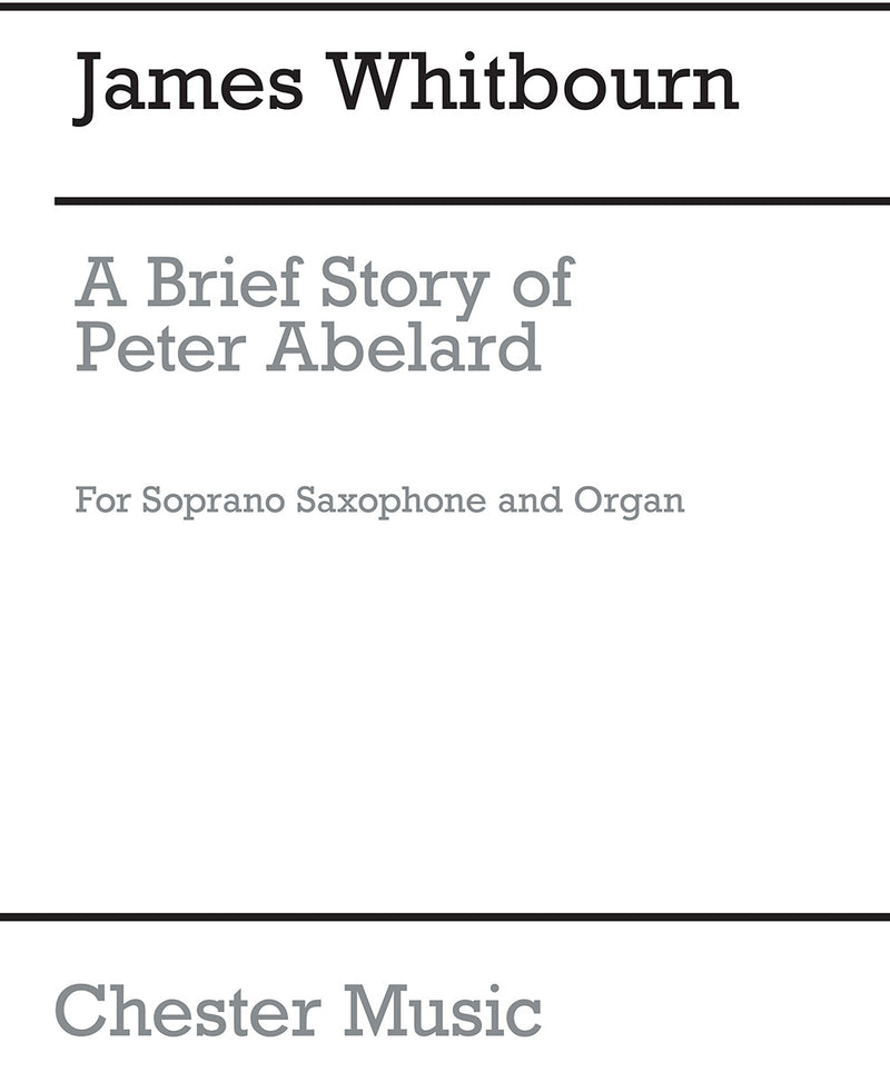A Brief Story of Peter Abelard (Soprano Saxophone, Organ Accompaniment)