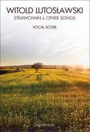 Witold Lutoslawski: Strawchain & Other Songs