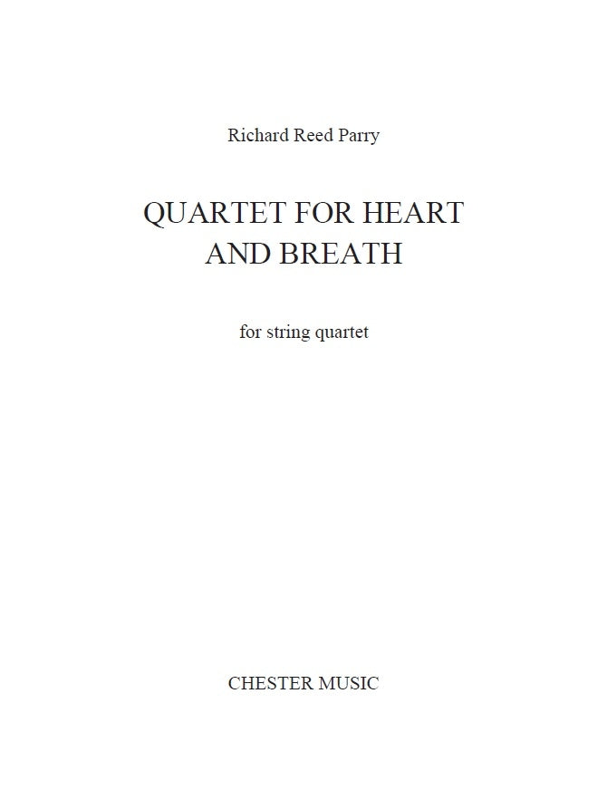 Richard Reed Parry: Quartet For Heart And Breath