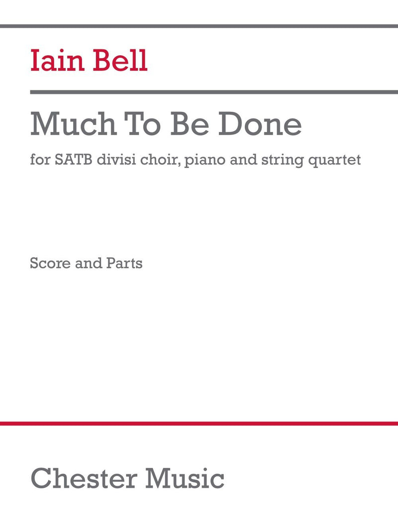 Much to be Done (SATB div., Piano and String Quartet)