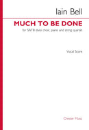 Much to be Done (SATB div. and Piano)