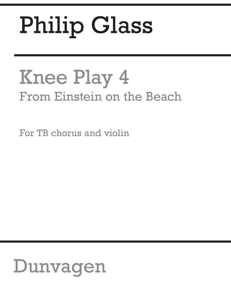Knee Play 4 (Einstein On The Beach) (TTBB [Quartet] and Violin)