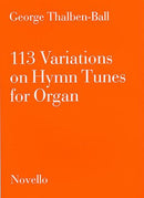 113 Variations On Hymn Tunes for Organ