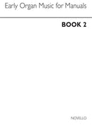 Early Organ Music For Manuals 2