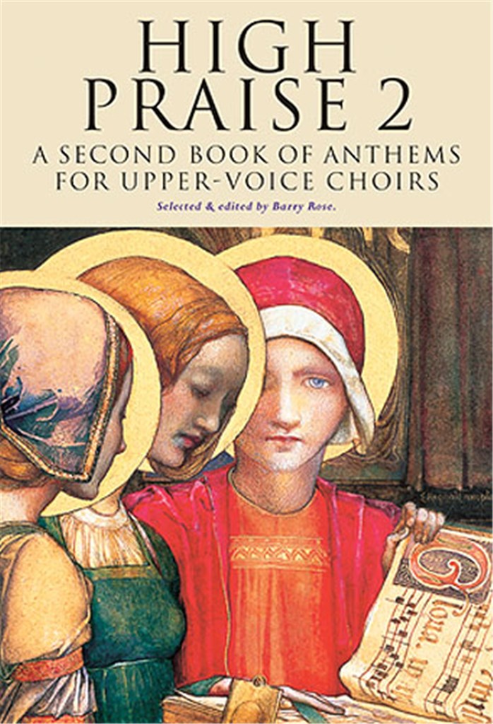 High Praise 2: A Second Book of Anthems for Upper-Voice Choirs