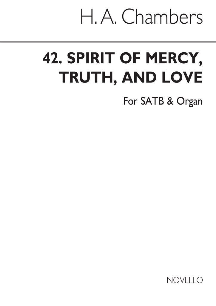 42. Spirit of Mercy Truth and Love (SATB and Organ)