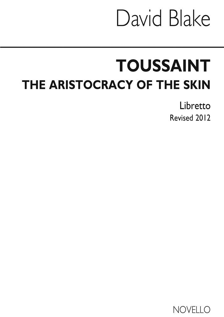 Toussaint Aristocracy of The Skin (Libretto)