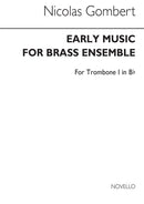 Early Music For Brass Ensemble (Trombone 1 (Treble cleff) Part)