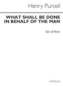 What Shall Be Done In Behalf of The Man (Set of Parts)
