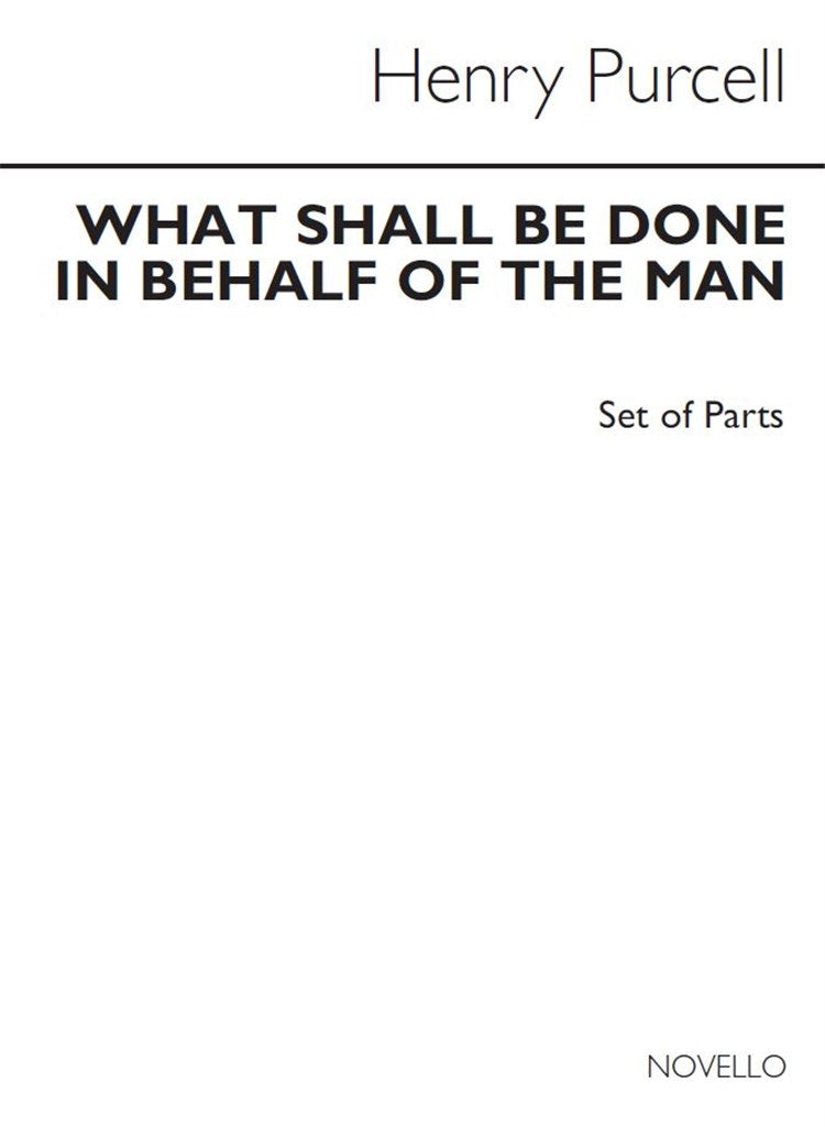 What Shall Be Done In Behalf of The Man (Set of Parts)