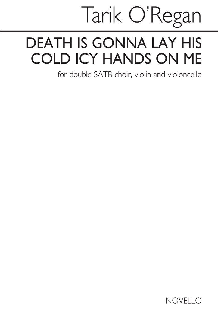 Death Is Gonna Lay His Cold Icy Hands On Me (Violin, Cello & Voices), Vocal Score