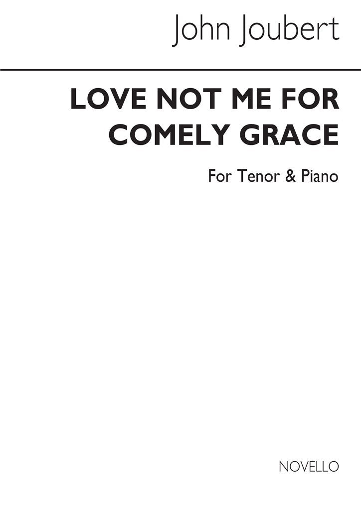 Love Me Not For Comely Grace