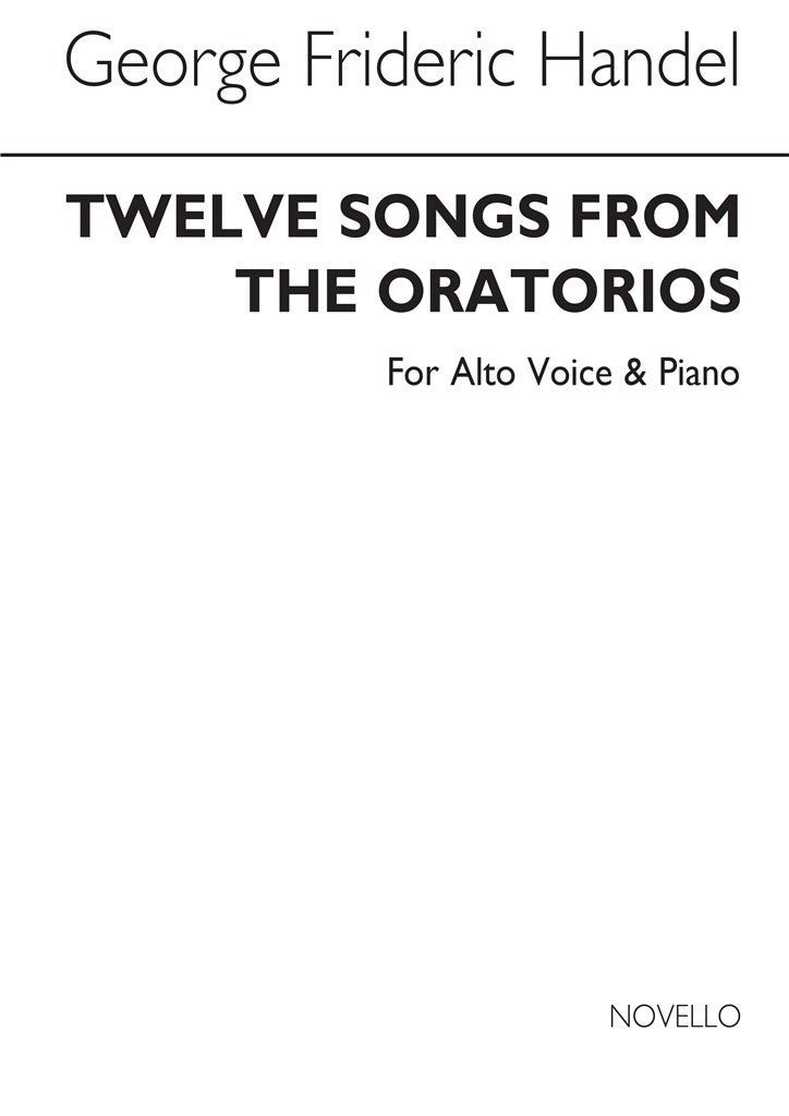 Twelve Songs From The Oratorios (Alto Voice and Piano)