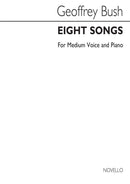 Eight Songs For Medium Voice & Piano