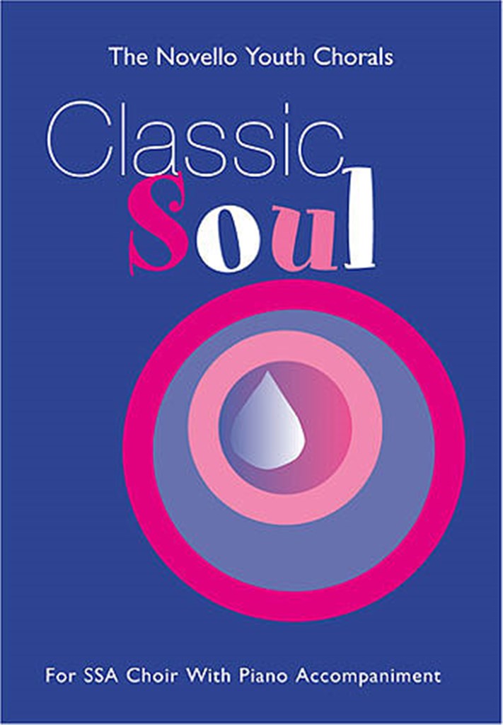 The Novello Youth Chorals: Classic Soul (SSA and Piano)