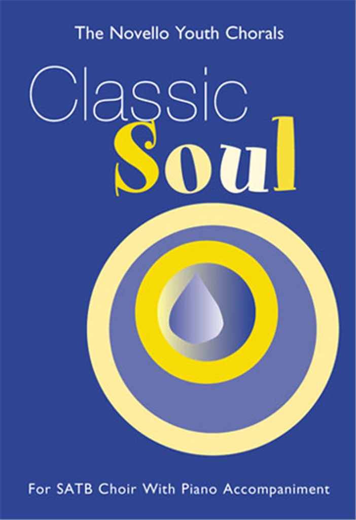 The Novello Youth Chorals: Classic Soul (SATB and Piano)