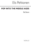 Pehkonen Pop Into The Middle Ages Score