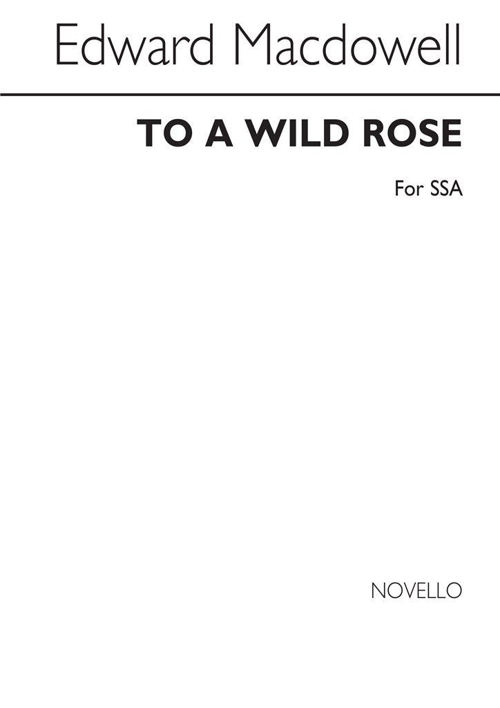 To A Wild Rose (SSA)