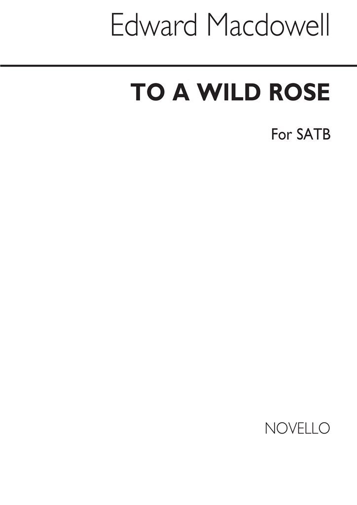 To A Wild Rose (SATB)