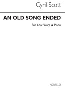An Old Song Ended (Low Voice and Piano)