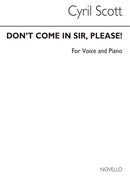 Don't Come In Sir Please! Op. 43 No.2 (Low Voice and Piano)