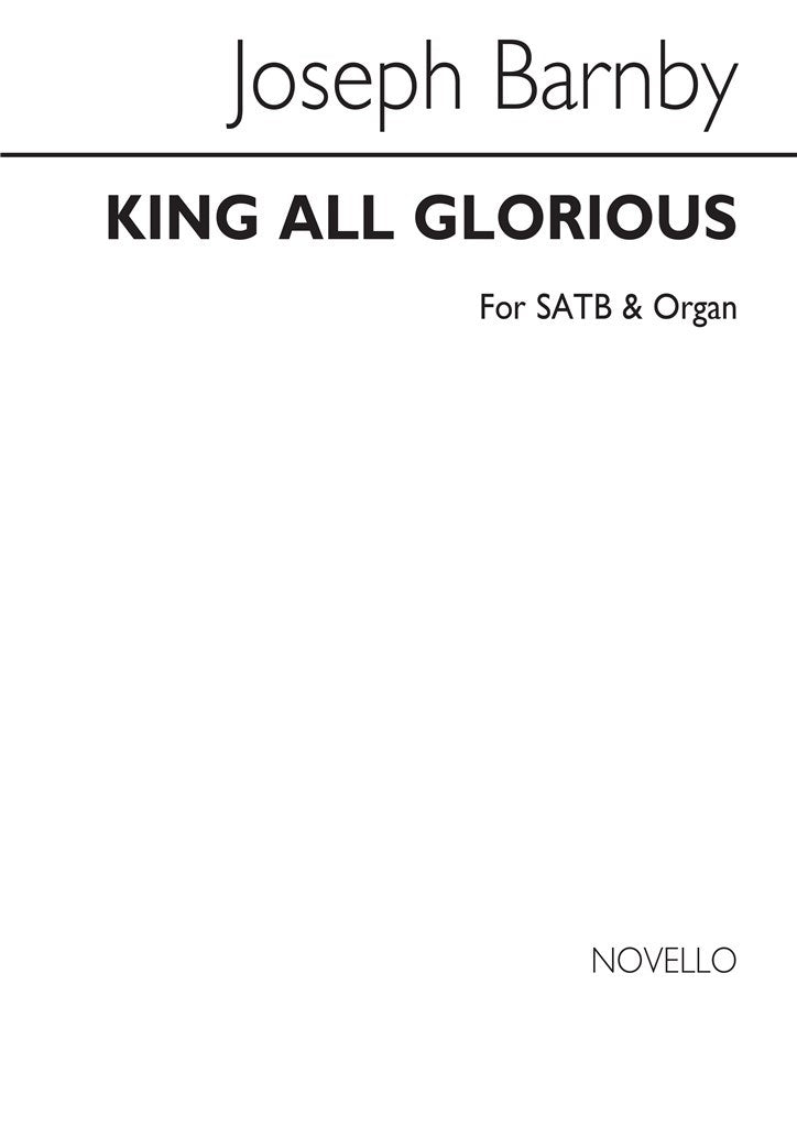 J King All Glorious Ssatbb and Organ