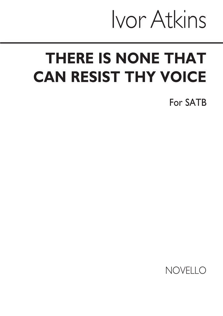 There Is None That Can Resist Thy Voice