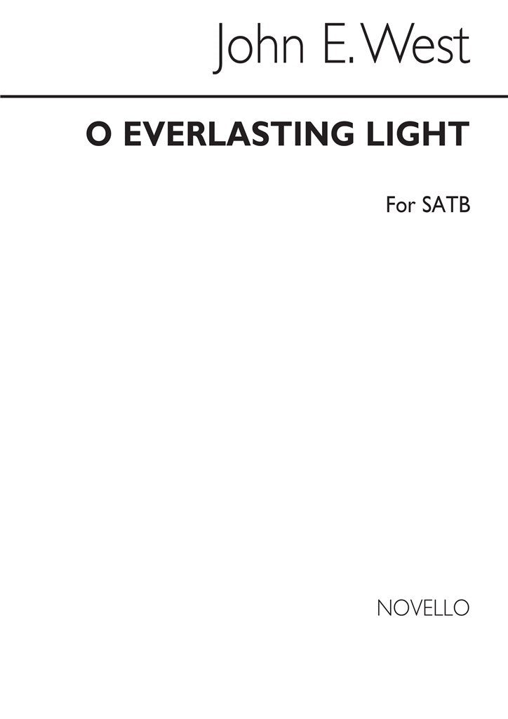 West O Everlasting Light Satb