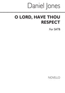 O Lord Have Thou Respect Satb (Unaccompanied)