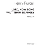 Lord How Long Wilt Thou Be Angry?