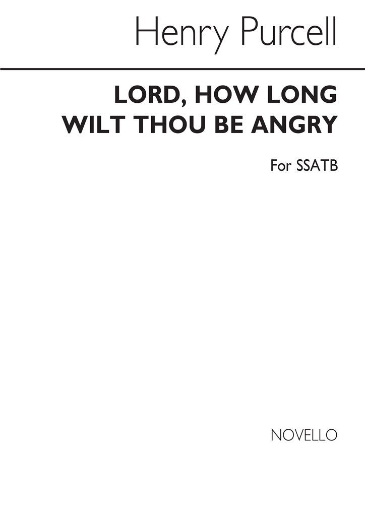 Lord How Long Wilt Thou Be Angry?