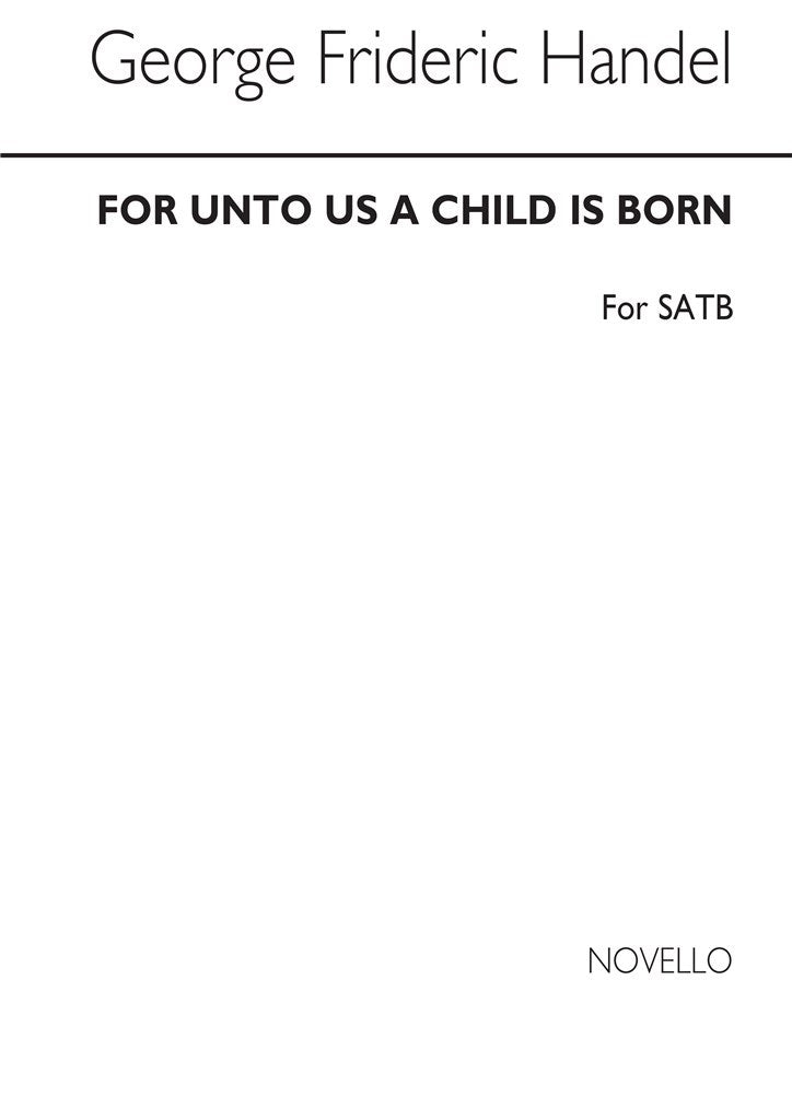 For Unto Us A Child Is Born (SATB and Piano)