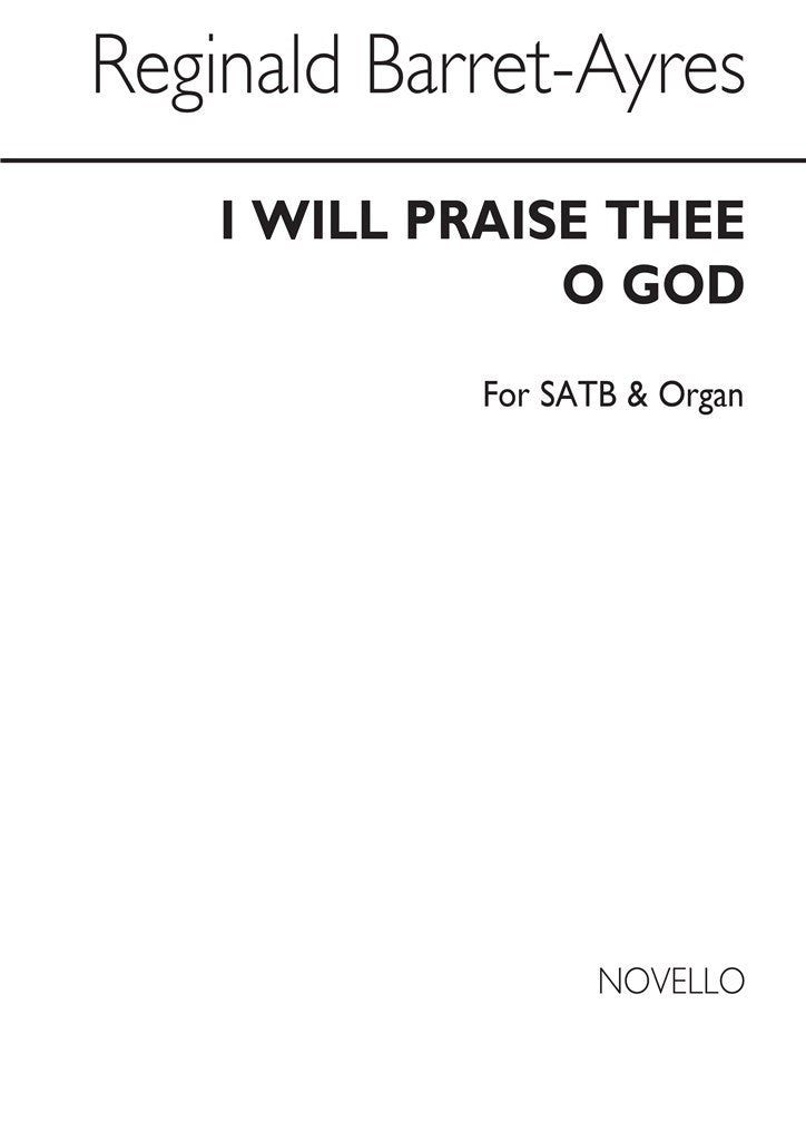 I Will Praise Thee O God