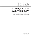 Come Let Us All This Day