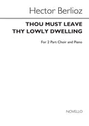 Thou Must Leave Thy Lowly Dwelling (2-Part Choir and Piano)