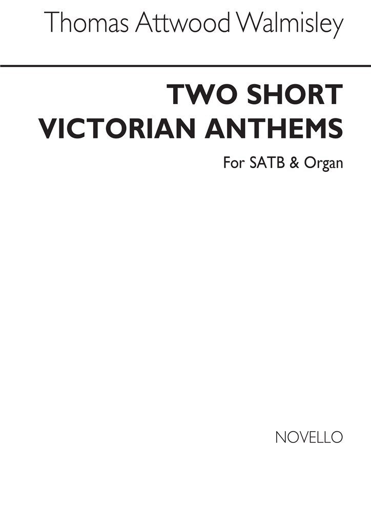 Two Short Victorian Anthems for SATB Chorus
