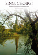 Sing, Choirs! Anthems, Psalms and Hymns For Choirs