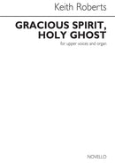 Keith Roberts: Gracious Spirit, Holy Ghost