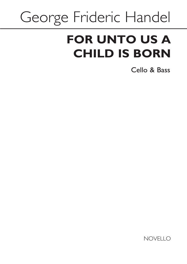 For Unto Us A Child Is Born (Cello/Double Bass )