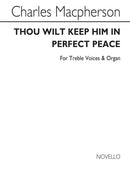 Thou Wilt Keep Him In Perfect Peace