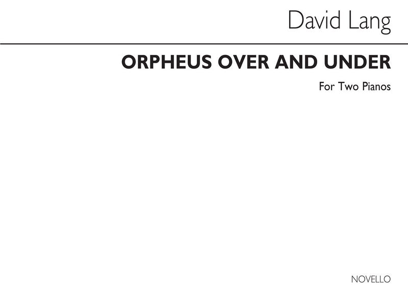 Orpheus Over and Under For 2 Pianos