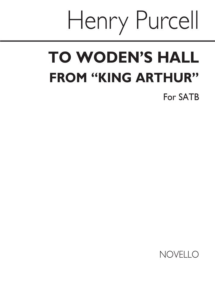 To Woden's Hall Satb (From 'King Arthur')