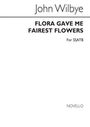 Flora Gave Me Fairest Flowers (SATB)