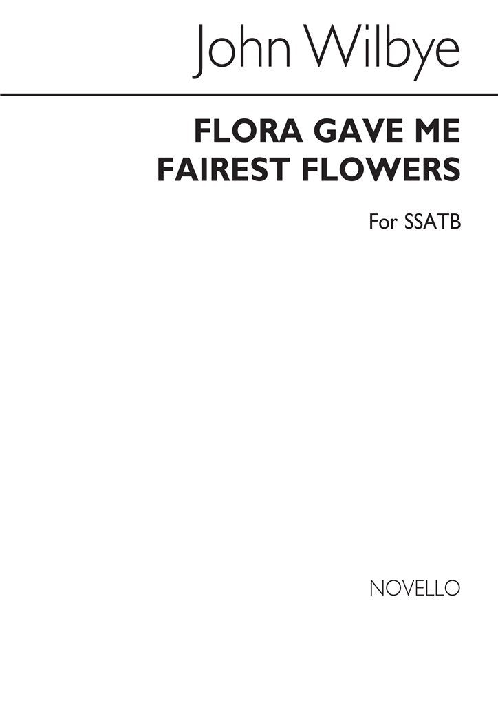 Flora Gave Me Fairest Flowers (SATB)