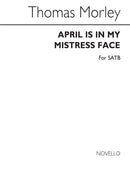 Morley April Is In My Mistress Face Satb