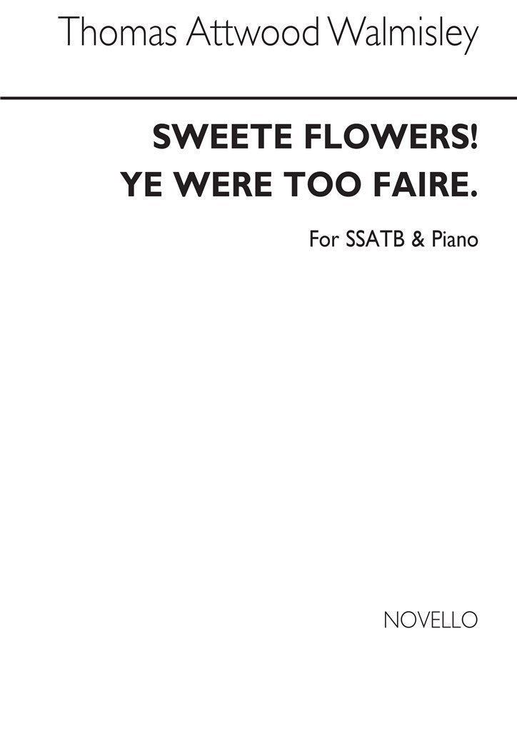 Sweete Floweres, Ye Were Too Faire