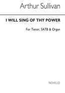 I Will Sing Of Thy Power